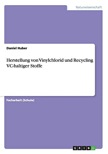 Herstellung von Vinylchlorid und Recycling VC-haltiger Stoffe