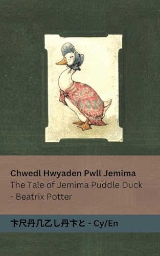 Chwedl Hwyaden Pwll Jemima / The Tale of Jemima Puddle Duck: Tranzlaty Cymraeg / English