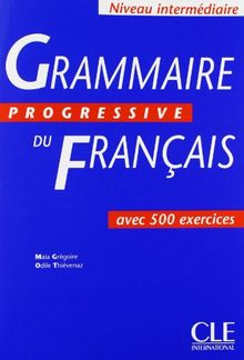 Grammaire progressive du français : avec 500 exercices