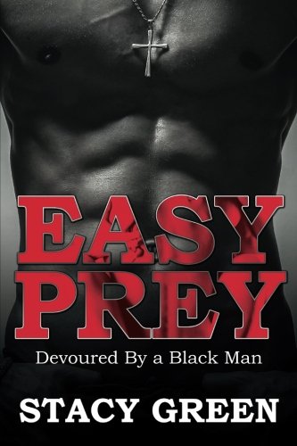 Easy Prey: Devoured By a Black Man