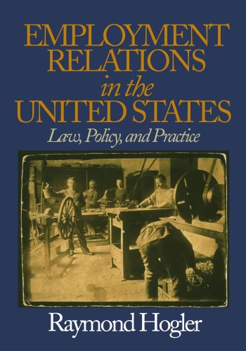 Employment Relations in the United States: Law, Policy, and Practice