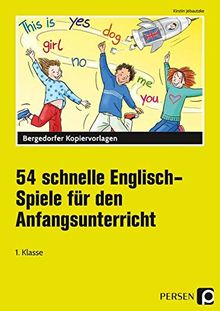 54 schnelle Englisch-Spiele f.d. Anfangsunterricht: 1. Klasse