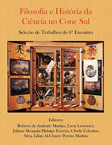 Filosofia e História da Ciência no Cone Sul. Seleção de Trabalhos do 6º Encontro