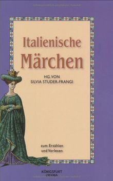 Italienische Märchen: Zum Erzählen und Vorlesen