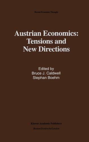 Austrian Economics: Tensions and New Directions (Recent Economic Thought, 30, Band 30)