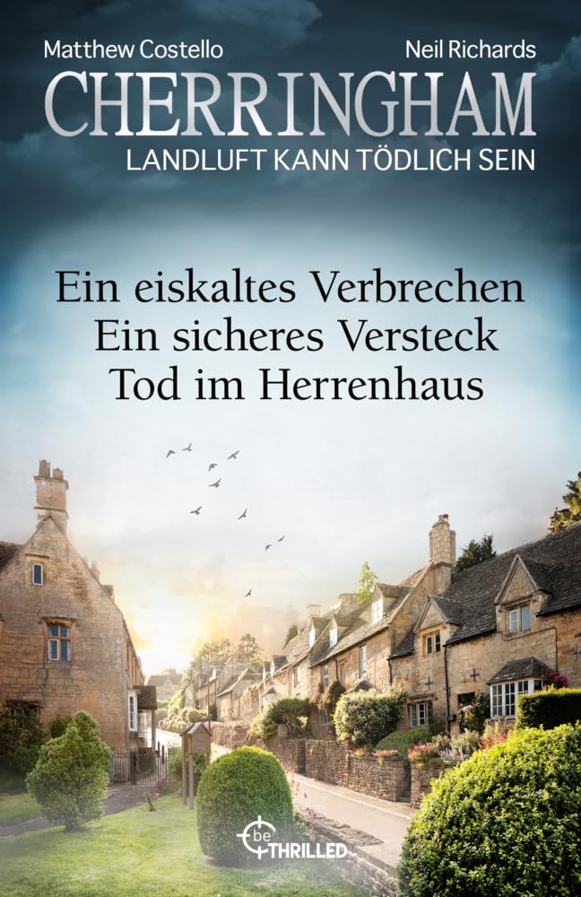 Cherringham Sammelband - Folge 40-42: Ein eiskaltes Verbrechen & Kein sicheres Versteck & Tod im Herrenhaus. A Cosy Crime Compilation (Cherringham: Crime Series Compilations)