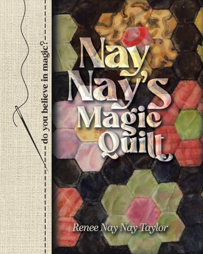 Nay Nay's Magic Quilt (Nay Nay's Adventures)