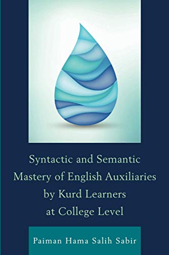 Syntactic and Semantic Mastery of English Auxiliaries by Kurd Learners at College Level