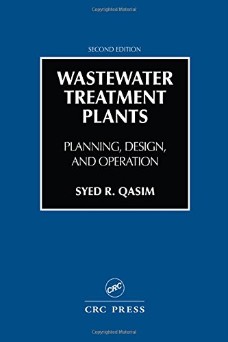 Wastewater Treatment Plants: Planning, Design, and Operation, Second Edition