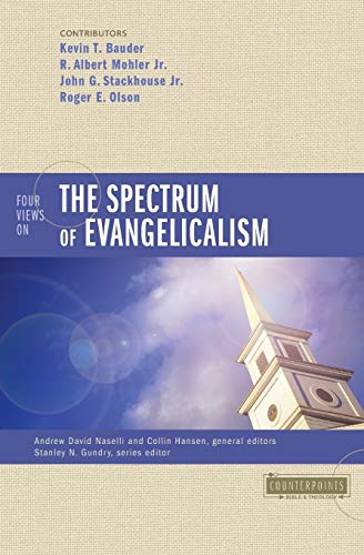 Four Views on the Spectrum of Evangelicalism (Counterpoints: Bible and Theology)