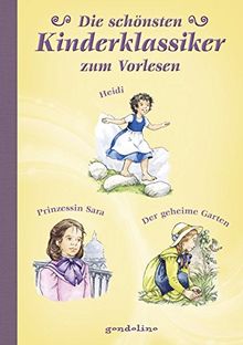 Die schönsten Kinderklassiker - zum Vorlesen,  Heidi/Prinzessin Sara/Der geheime Garten
