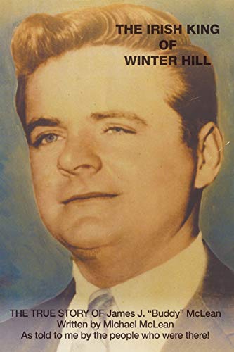 Michael McLean The Irish King Of Winter Hill, The True Story Of James J. Buddy McLean