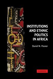 Institutions and Ethnic Politics in Africa (Political Economy of Institutions and Decisions)