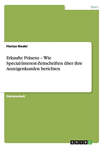 Erkaufte Präsenz - Wie Special-Interest-Zeitschriften über ihre Anzeigenkunden berichten