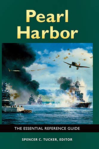 Pearl Harbor: The Essential Reference Guide