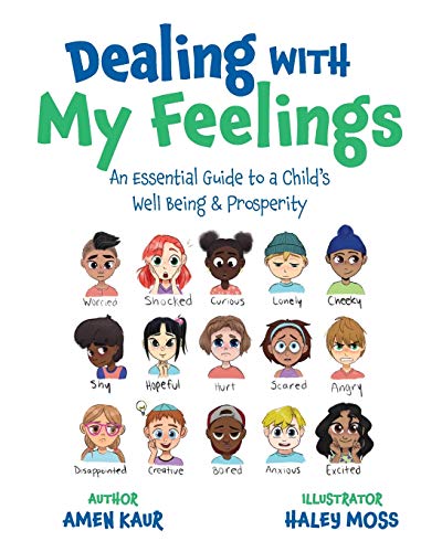 Dealing With My Feelings: An Essential Guide to a Child's Well Being & Prosperity