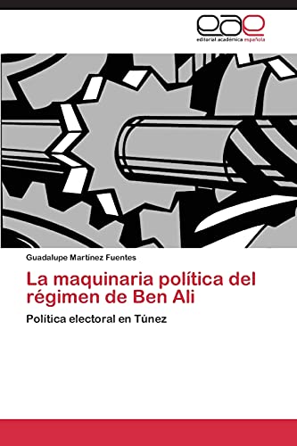 La maquinaria política del régimen de Ben Ali: Política electoral en Túnez