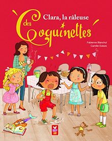 Les coquinettes. Vol. 12. Clara, la râleuse des coquinettes