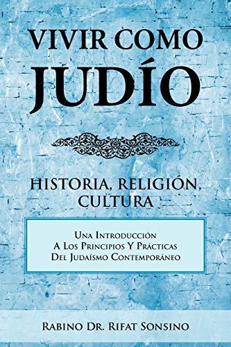 Vivir Como Judío: Historia, Religión, Cultura: Historia, Religion, Cultura