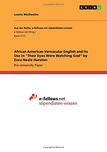 African American Vernacular English and its Use in Their Eyes Were Watching God by Zora Neale Hurston