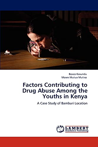 Factors Contributing to Drug Abuse Among the Youths in Kenya: A Case Study of Bamburi Location