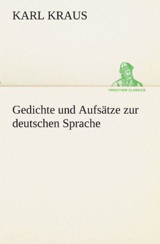 Gedichte und Aufsätze zur deutschen Sprache (TREDITION CLASSICS)