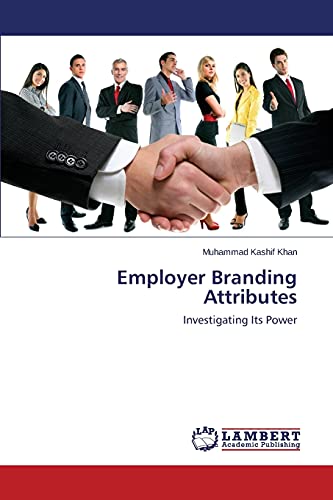 Employer Branding Attributes: Investigating Its Power