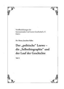 Der "politische" Loewe - die "Selbstbiographie" und der Lauf der Geschichte: Teil 2 (Veröffentlichungen der Internationalen Carl-Loewe-Gesellschaft e.V.) von Kühn, Henry Joachim | Buch | Zustand gut