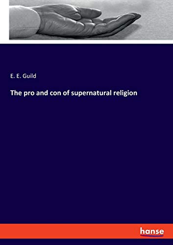 The pro and con of supernatural religion