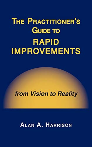 The Practitioner's Guide to Rapid Improvements