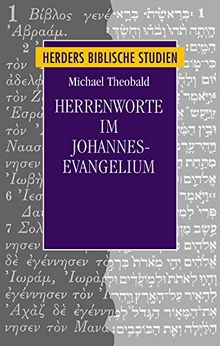 Herrenworte im Johannesevangelium (Herders biblische Studien)