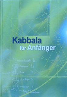 Kabbala für Anfänger - Grundlagentexte zur Vorbereitung auf das Studium der authentischen Kabbala