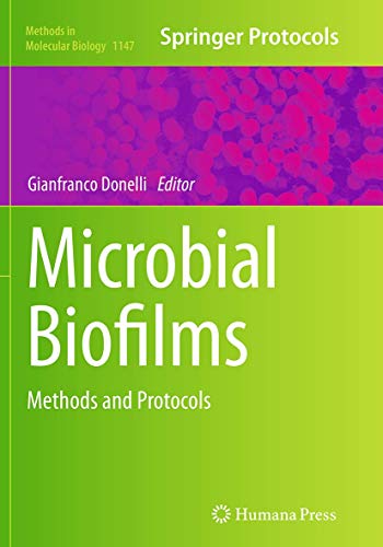 Microbial Biofilms: Methods and Protocols (Methods in Molecular Biology, Band 1147)