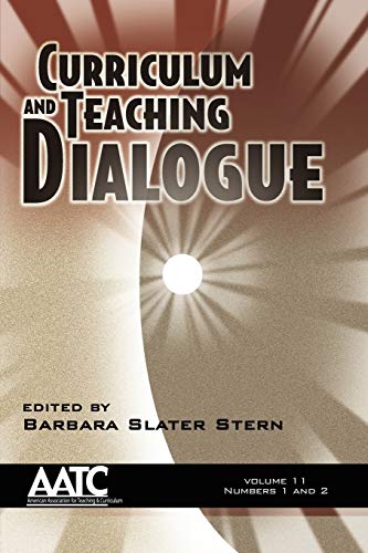 Curriculum and Teaching Dialogue: Vol. 11 # 1 & 2 (Curriculum & Teaching Dialogue)