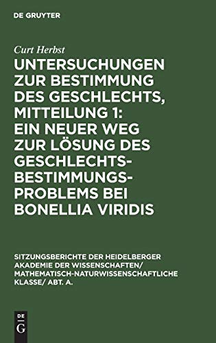 Untersuchungen zur Bestimmung des Geschlechts, Mitteilung 1: Ein neuer Weg zur Lösung des Geschlechtsbestimmungsproblems bei Bonellia viridis ... Wissenschaften, 1928, 2, Band 1928)