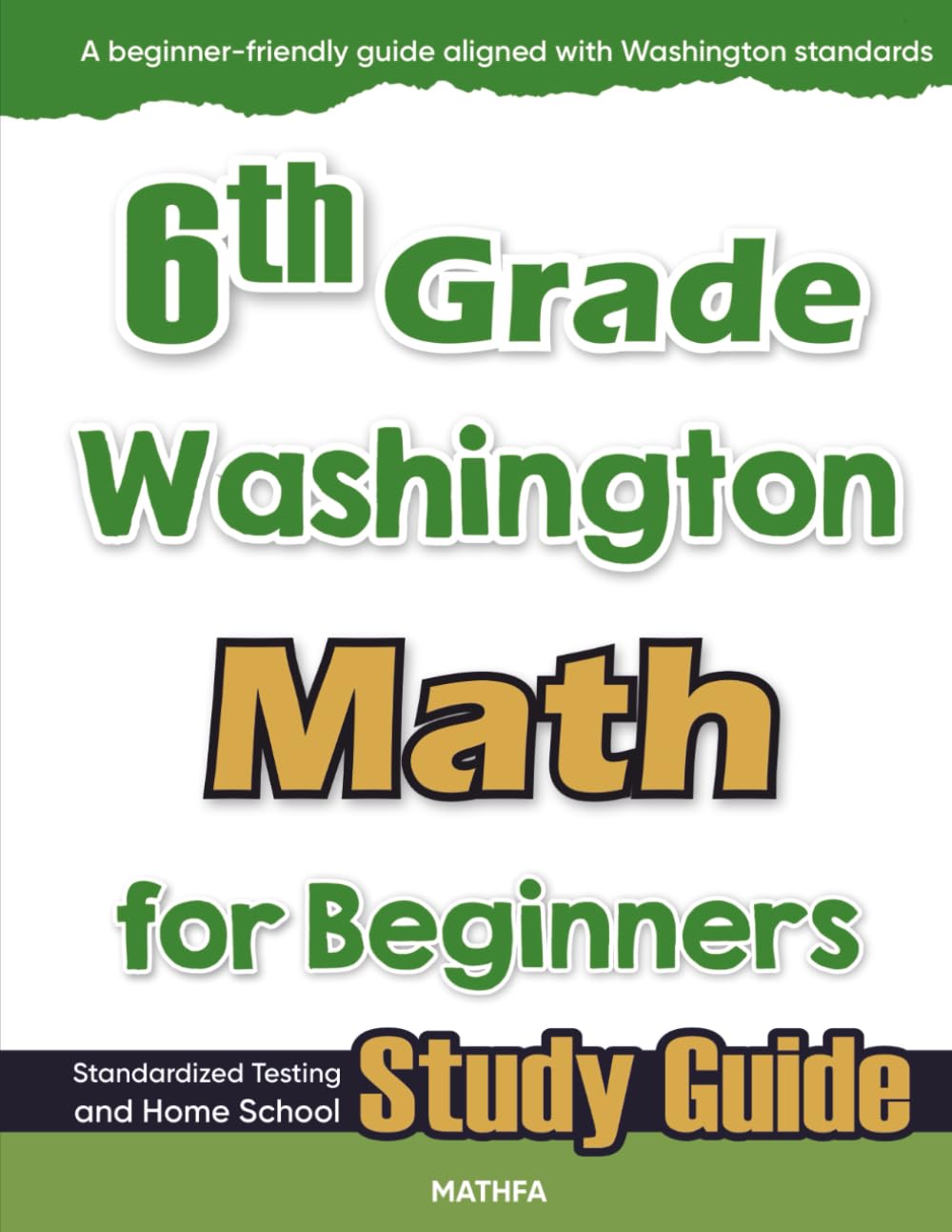 6th Grade Washington Math for Beginners: Standardized Testing and Home School Study Guide