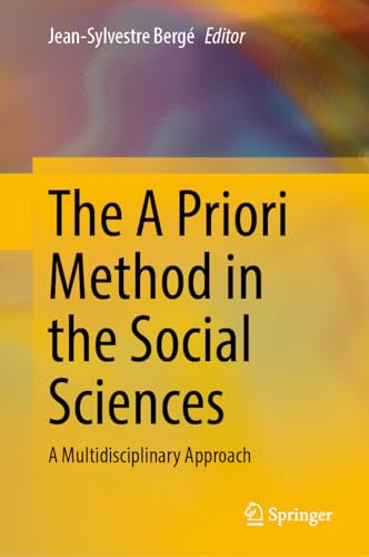 The A Priori Method in the Social Sciences: A Multidisciplinary Approach