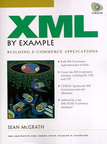 XML by Example: Building E-Commerce Applications with CDROM: A Webmaster's Guide (Charles F. Goldfarb Series on Open Information Management)