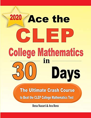 Ace the CLEP College Mathematics in 30 Days: The Ultimate Crash Course to Beat the CLEP College Mathematics Test