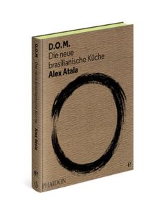 D.O.M.: Die neue brasilianische Küche