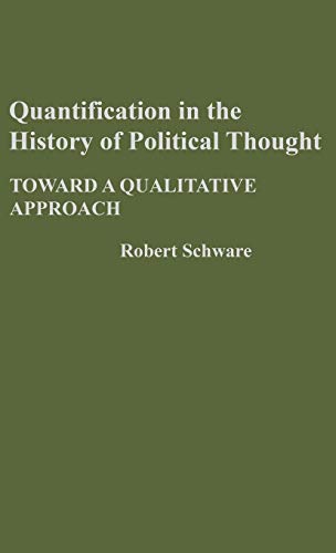Quantification in the History of Political Thought: Toward a Qualitative Approach (Contributions in Political Science)