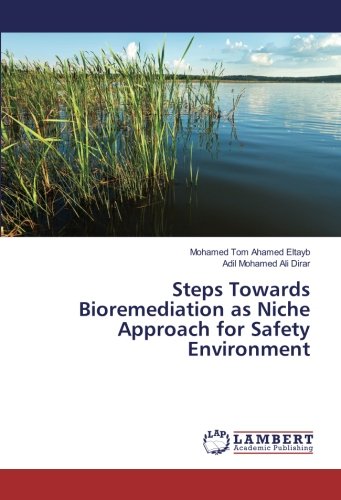 Steps Towards Bioremediation as Niche Approach for Safety Environment
