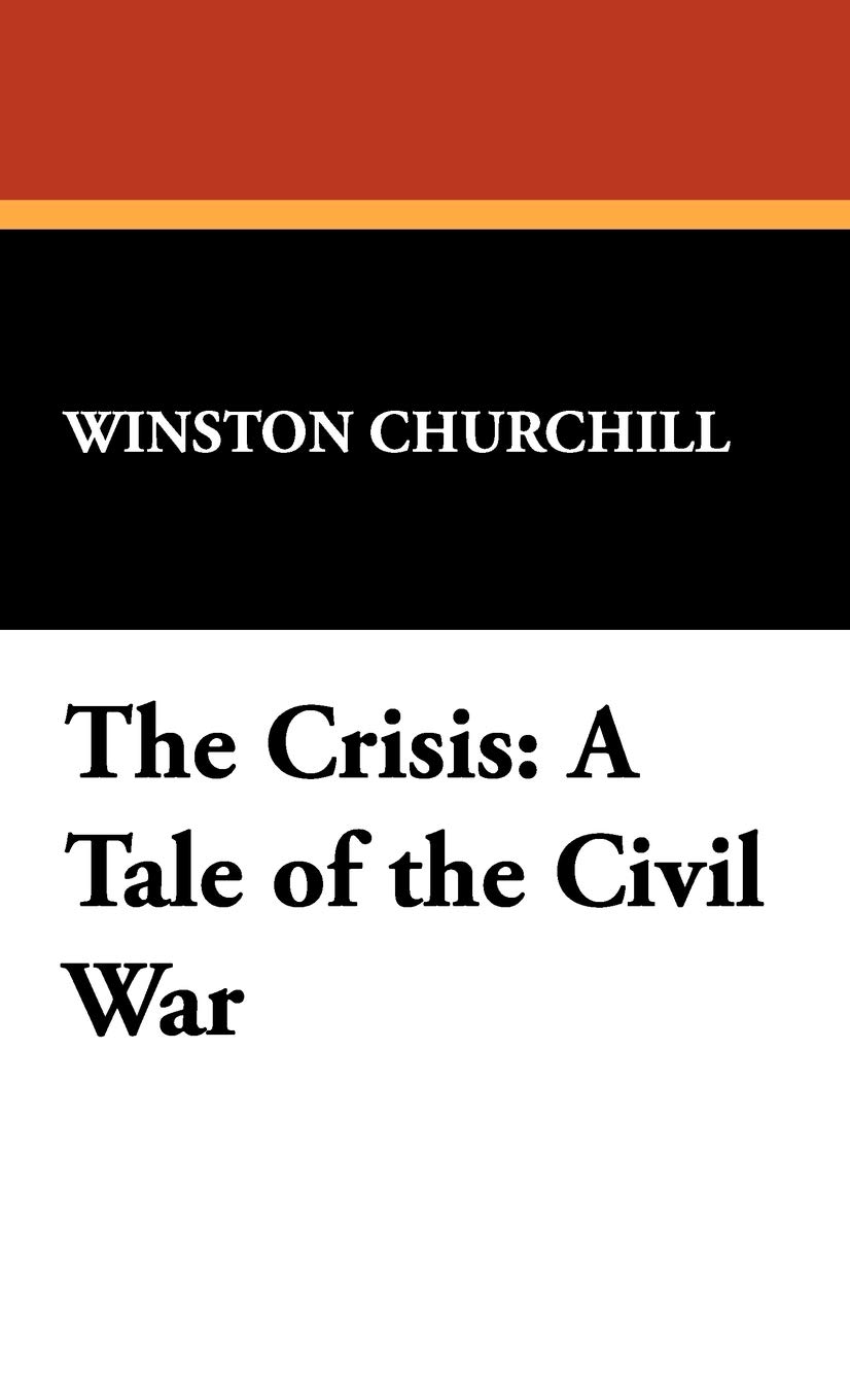 The Crisis: A Tale of the Civil War