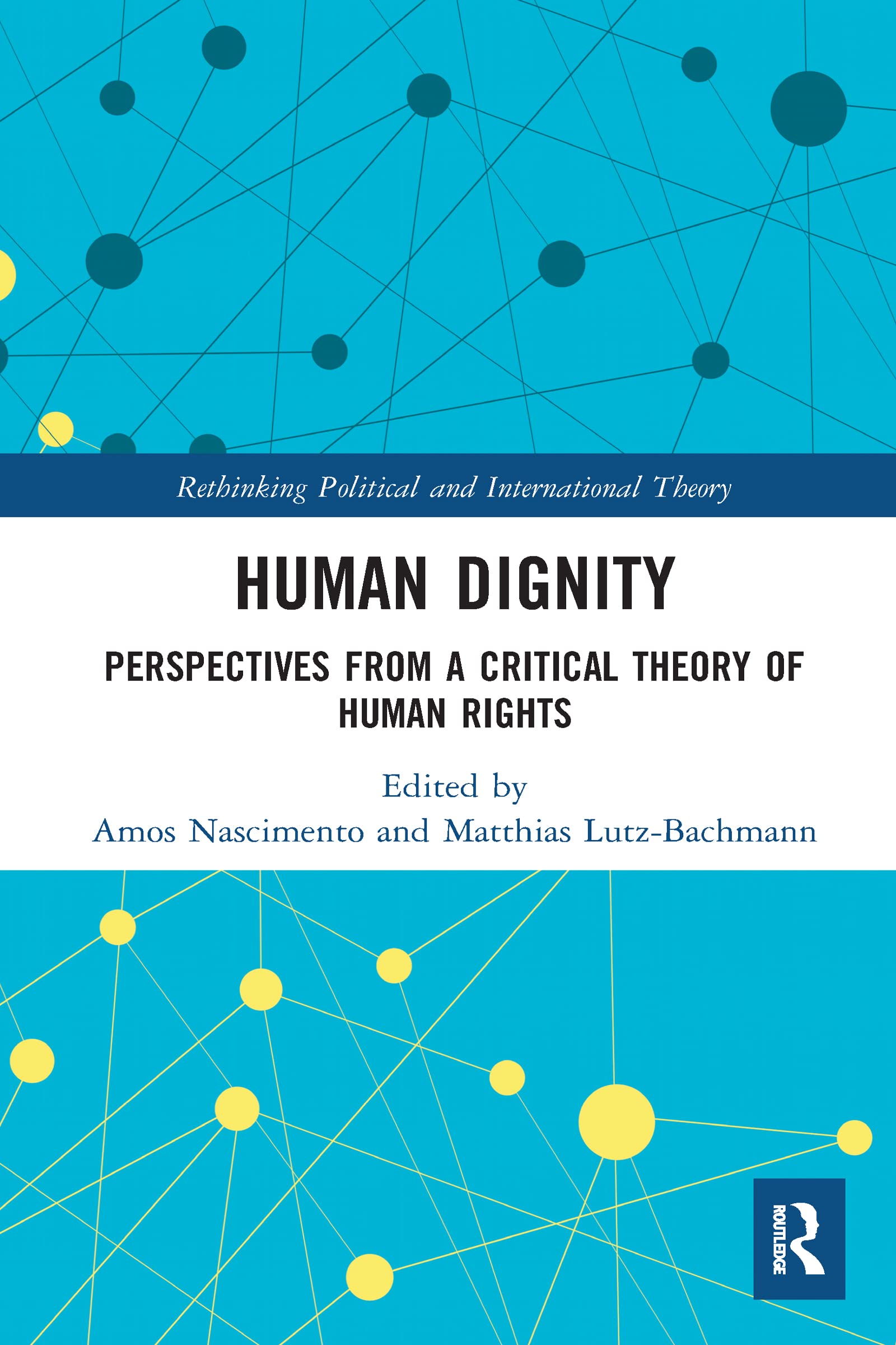unbekannt Human Dignity, Perspectives From A Critical Theory Of Human Rights (Rethinking Political And International Theory)