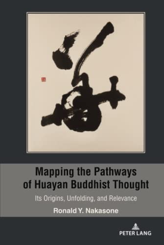 Mapping the Pathways of Huayan Buddhist Thought: Its Origins, Unfolding, and Relevance