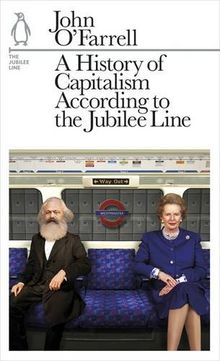 A History of Capitalism According to the Jubilee Line (Penguin Underground Lines)