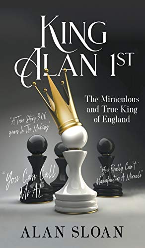 King Alan 1st: The Miraculous and True King of England
