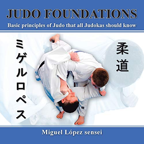 Judo Foundations: Basic Principles of Judo that all Judokas should know