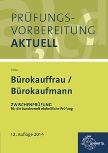 Prüfungsvorbereitung aktuell - Bürokauffrau/ Bürokaufmann: Band 1: Zwischenprüfung