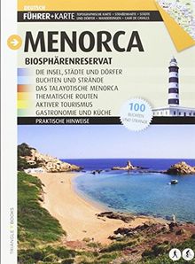 Menorca: Biosphärenreservat: Die Insel, Städte und Dörfer, Buchten und Strände. Das Talayotische Menorca, thematische Routen, aktiver Tourismus, Gastronomie und Küche (Guia & Mapa)